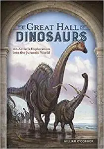 The Great Hall of Dinosaurs: An Artist's Exploration into the Jurassic World [Repost]