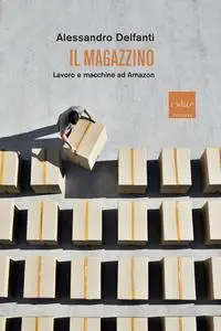 Il magazzino - Alessandro Delfanti