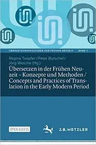 Übersetzen in der Frühen Neuzeit – Konzepte und Methoden / Concepts and Practices of Translation in the Early Modern Period: 1