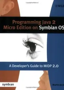 Programming Java 2 Micro Edition for Symbian OS: A developer's guide to MIDP 2.0 (Symbian Press) by Martin de Jode [Repost] 