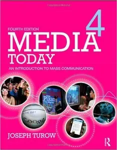Media Today: An Introduction to Mass Communication, 4 edition