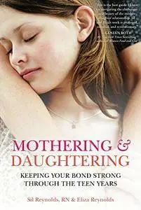 Mothering and Daughtering: Keeping Your Bond Strong Through the Teen Years (repost)