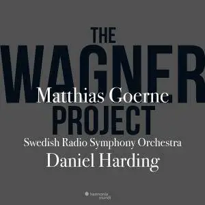 Matthias Goerne, Daniel Harding & The Swedish Radio Symphony Orchestra - The Wagner Project (2017) [Official Digital Download]