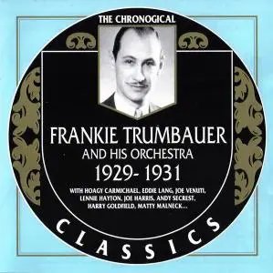 Frankie Trumbauer and His Orchestra - 1929-1931 (2002)