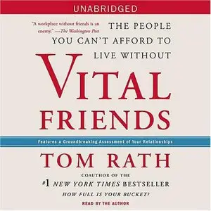 Vital Friends: The People You Can't Afford to Live Without (Audiobook)