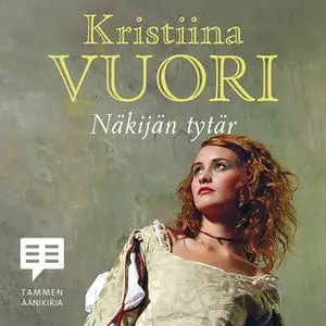 «Näkijän tytär» by Kristiina Vuori