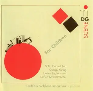 Kurtag - Lachenmann - Gubaidulina - Schleiermacher - For Children (2009)