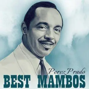 Perez Prado - Best Mambos (2017)