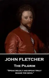 «The Pilgrim» by John Fletcher