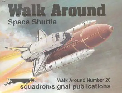 Space Shuttle - Walk Around Number 20 (Squadron/Signal Publications 5520)