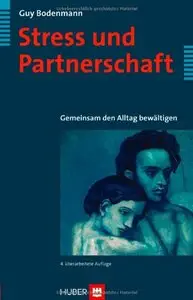 Stress und Partnerschaft: Gemeinsam den Alltag bewältigen (repost)