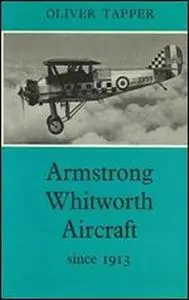 Armstrong Whitworth Aircraft Since 1913 (Repost)