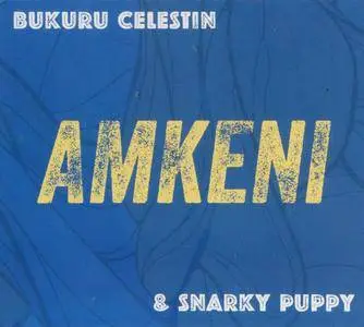 Bukuru Celestin & Snarky Puppy - Amkeni (2013) {GroundUP Music--Rope-A-Dope}