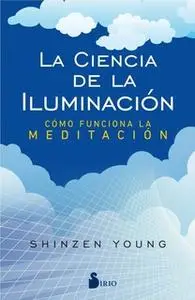 «La ciencia de la iluminación» by Shinzen Young