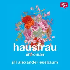 «Hausfrau» by Jill Alexander Essbaum