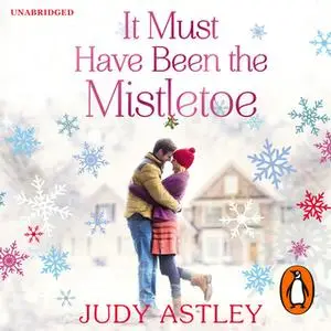 «It Must Have Been the Mistletoe» by Judy Astley