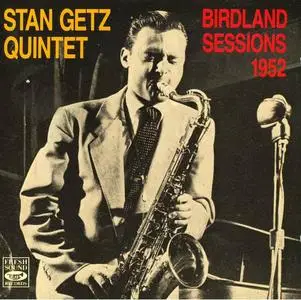 Stan Getz Quintet - Birdland Sessions 1952 (1990)