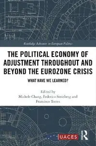 The Political Economy of Adjustment Throughout and Beyond the Eurozone Crisis: What Have We Learned?