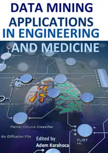 "Data Mining Applications in Engineering and Medicine" ed. by Adem Karahoca