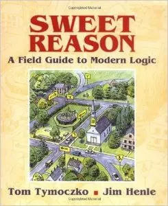 Sweet Reason: Field Guide to Modern Logic