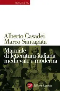 Alberto Casadei, Marco Santagata - Manuale di letteratura italiana medievale e moderna (Repost)