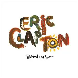 Eric Clapton - Behind The Sun (1985/2010) [Vinil Rip 24/96]