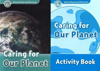 Caring For Our Planet (Read and Discover Level 6) (SBook, Activity book +Audio)