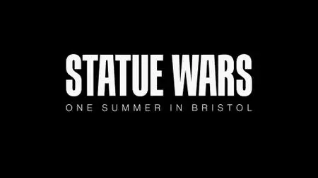 BBC - Statue Wars: One Summer in Bristol (2021)