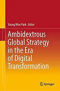 Ambidextrous Global Strategy in the Era of Digital Transformation