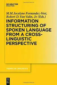 Information Structuring of Spoken Language from a Cross-linguistic Perspective