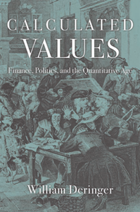 Calculated Values : Finance, Politics, and the Quantitative Age