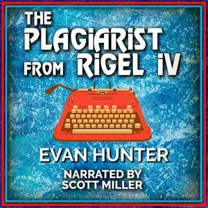 «The Plagiarist From Rigel IV» by Evan Hunter