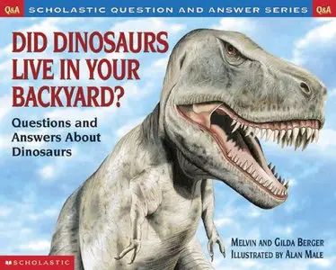 Scholastic Q&A: Did Dinosaurs Live In Your Backyard?