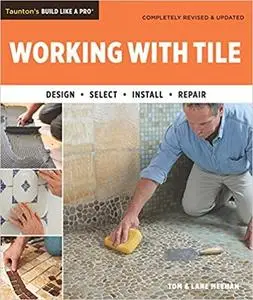 Working with Tile (Taunton's Build Like a Pro)