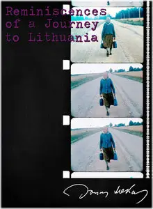 Reminiscences of a Journey to Lithuania - by Jonas Mekas (1972)