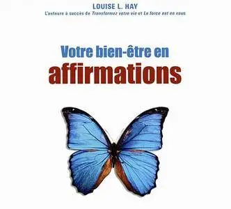 Louise L. Hay, "Votre bien-être en affirmations"