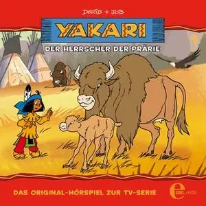 «Yakari - Folge 12: Der Herrscher der Prärie» by Thomas Karallus