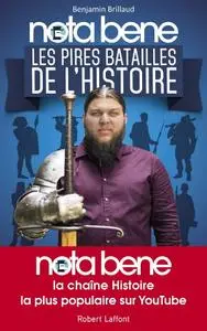 Benjamin Brillaud, "Nota Bene, les pires batailles de l’Histoire"