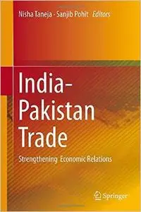 India-Pakistan Trade: Strengthening Economic Relations