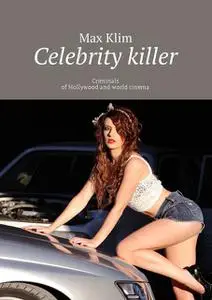 «Celebrity killer» by Max Klim