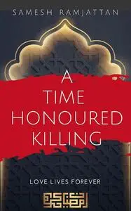 «A Time Honoured Killing» by Samesh Ramjattan