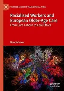 Racialised Workers and European Older-Age Care
