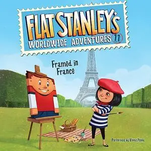 «Flat Stanley's Worldwide Adventures #11: Framed in France» by Jeff Brown