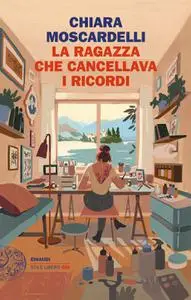 Chiara Moscardelli - La ragazza che cancellava i ricordi