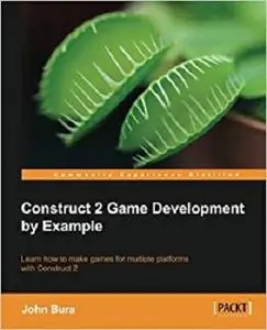 Construct 2 Game Development by Example