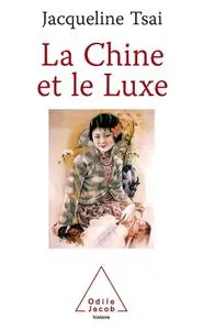 Jacqueline Tsai, "La Chine et le Luxe"