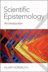 Scientific Epistemology: An Introduction