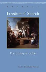 Freedom of Speech: The History of an Idea