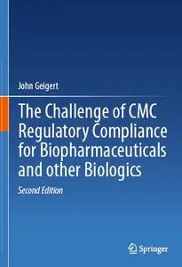 The Challenge of CMC Regulatory Compliance for Biopharmaceuticals and Other Biologics (repost)