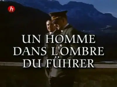 (Histoire) Martin Borman, dans l'ombre du Fürher (2011)